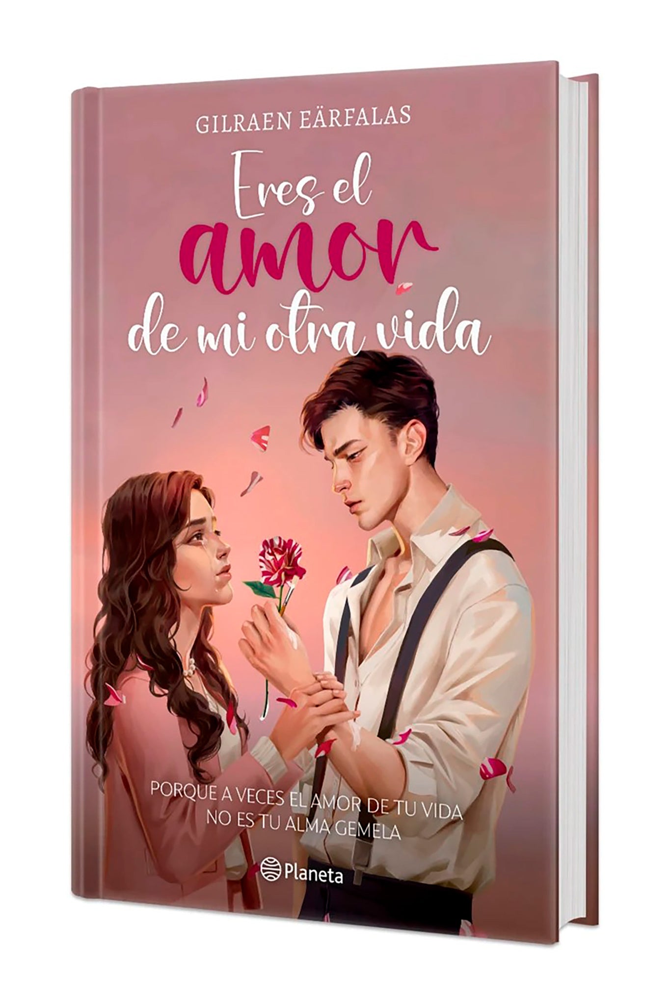 Cover image for Eres el amor de mi otra vida (Novela). Edición Tapa Dura / You're the Love of My Other Life (A Novel) ISBN 9786073931748